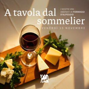 A tavola dal sommelier - I nostri vini abbinati ai formaggi d'alpeggio